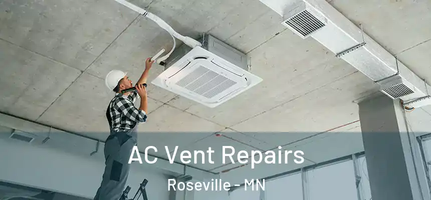  AC Vent Repairs Roseville - MN