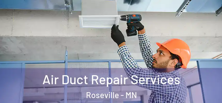 Air Duct Repair Services Roseville - MN