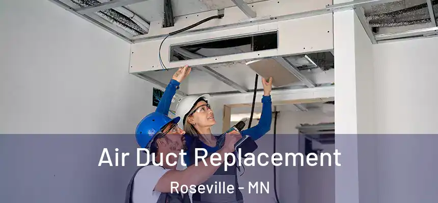  Air Duct Replacement Roseville - MN