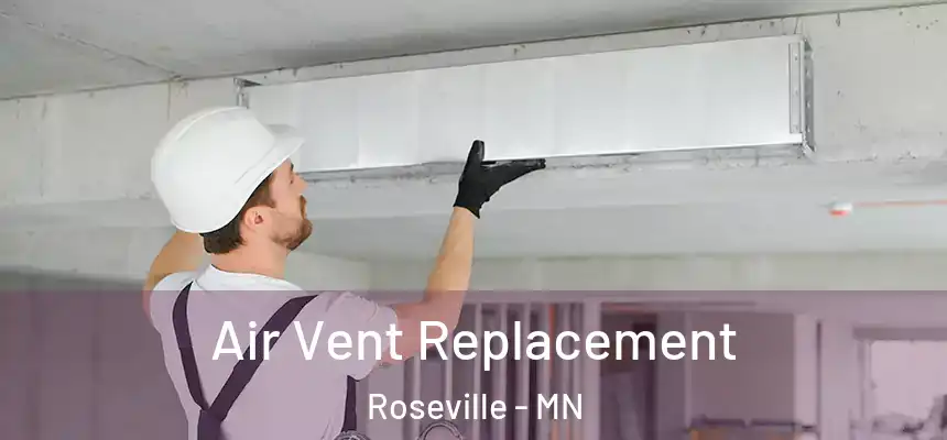  Air Vent Replacement Roseville - MN