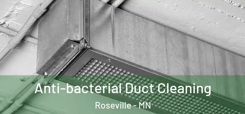  Anti-bacterial Duct Cleaning Roseville - MN