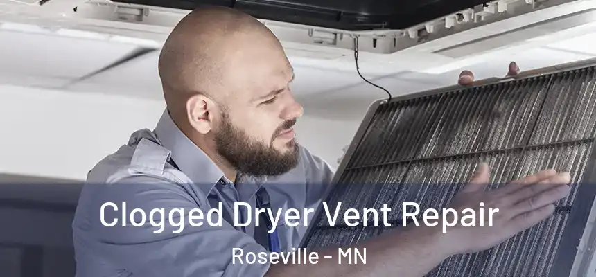  Clogged Dryer Vent Repair Roseville - MN