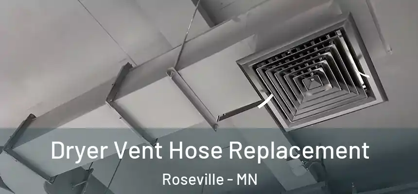  Dryer Vent Hose Replacement Roseville - MN