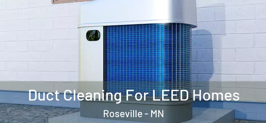  Duct Cleaning For LEED Homes Roseville - MN