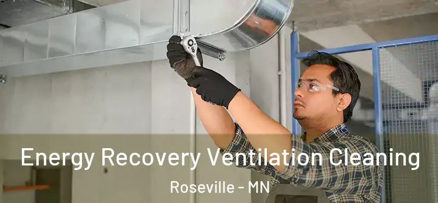  Energy Recovery Ventilation Cleaning Roseville - MN