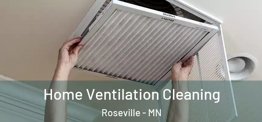  Home Ventilation Cleaning Roseville - MN