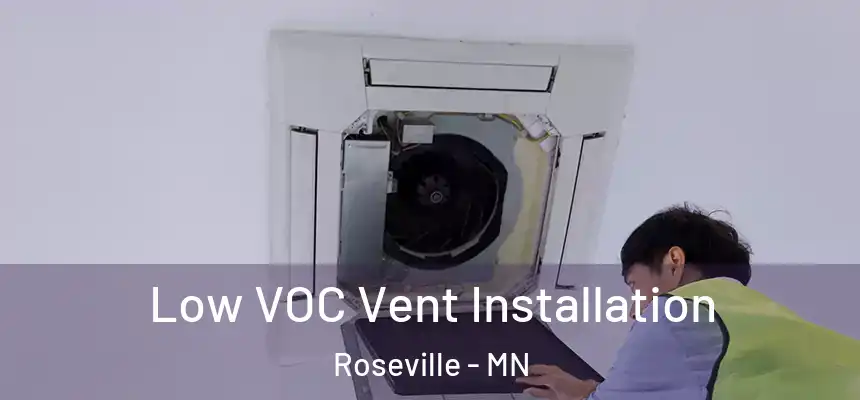  Low VOC Vent Installation Roseville - MN