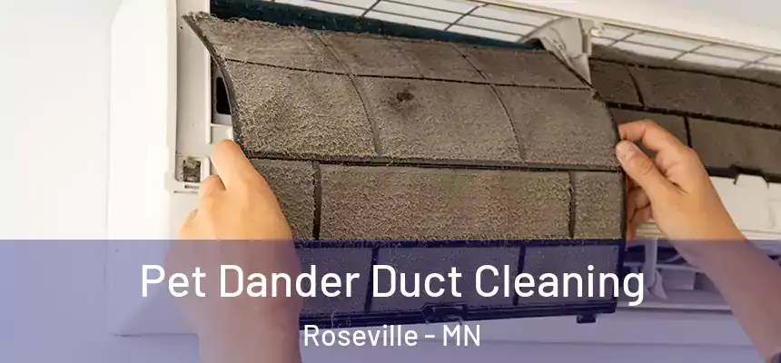  Pet Dander Duct Cleaning Roseville - MN