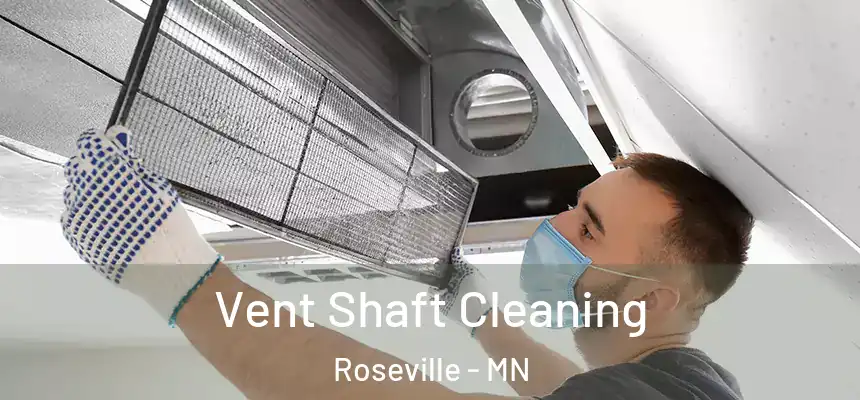  Vent Shaft Cleaning Roseville - MN